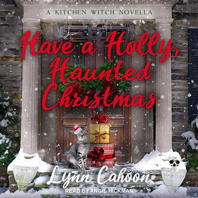 Have a Holly, Haunted Christmas Audiobook, by Lynn Cahoon