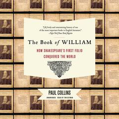 The Book of William: How Shakespeares First Folio Conquered the World Audiobook, by Paul Collins