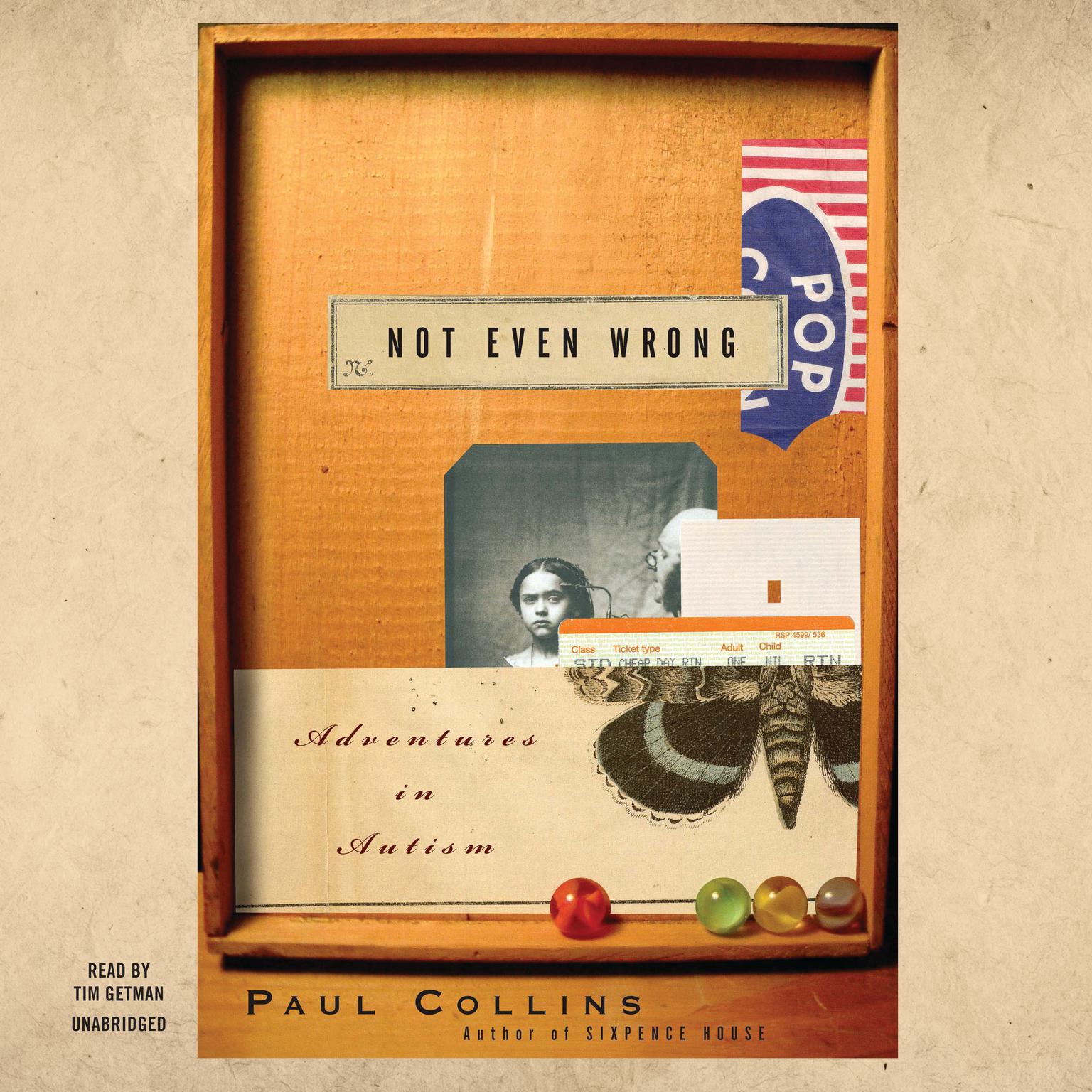 Not Even Wrong: A Father’s Journey into the Lost History of Autism  Audiobook, by Paul Collins