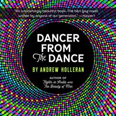 Dancer From the Dance: A Novel Audiobook, by Andrew Holleran