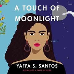 A Touch of Moonlight: A Novel Audiobook, by Yaffa S. Santos