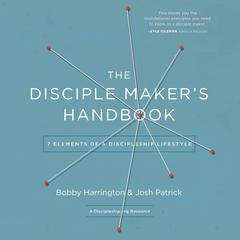 The Disciple Maker's Handbook: Seven Elements of a Discipleship Lifestyle Audiobook, by Bobby Harrington