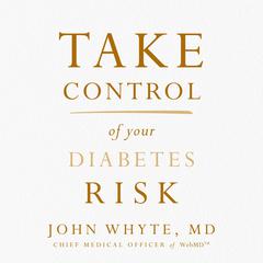 Take Control of Your Diabetes Risk Audiobook, by John Whyte