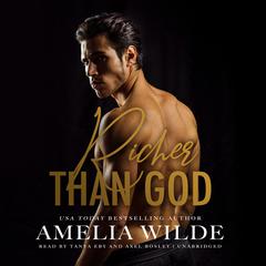 Richer Than God Audiobook, by Amelia Wilde