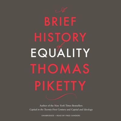 A Brief History of Equality Audiobook, by Thomas Piketty