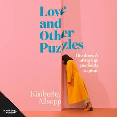 Love and Other Puzzles: A delightful, smart and funny debut rom-com for when life doesn't go to plan for fans of Daisy Buchanan, Genevieve Novak and Beth O'Leary Audiobook, by 