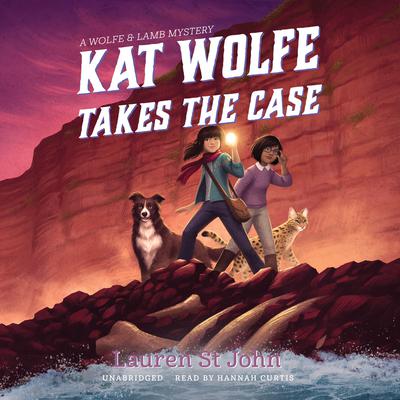 Kat Wolfe Takes the Case Audiobook, by Lauren St. John