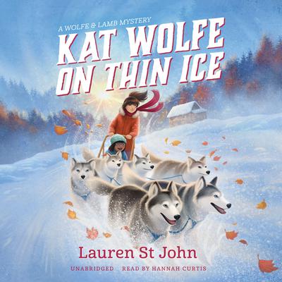 Kat Wolfe on Thin Ice Audiobook, by Lauren St. John