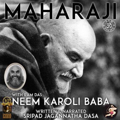 Maharaji Neem Karoli Baba Audiobook, by Jagannatha Dasa