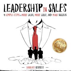 Leadership in Sales: 4 Simple Steps to More Sales, More Scale and More Success Audiobook, by Barratt Kennett