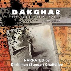 Dakghar: The House that Calls Audiobook, by Ashis Gupta