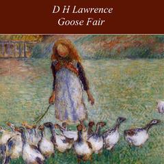 Goose Fair Audiobook, by D. H. Lawrence