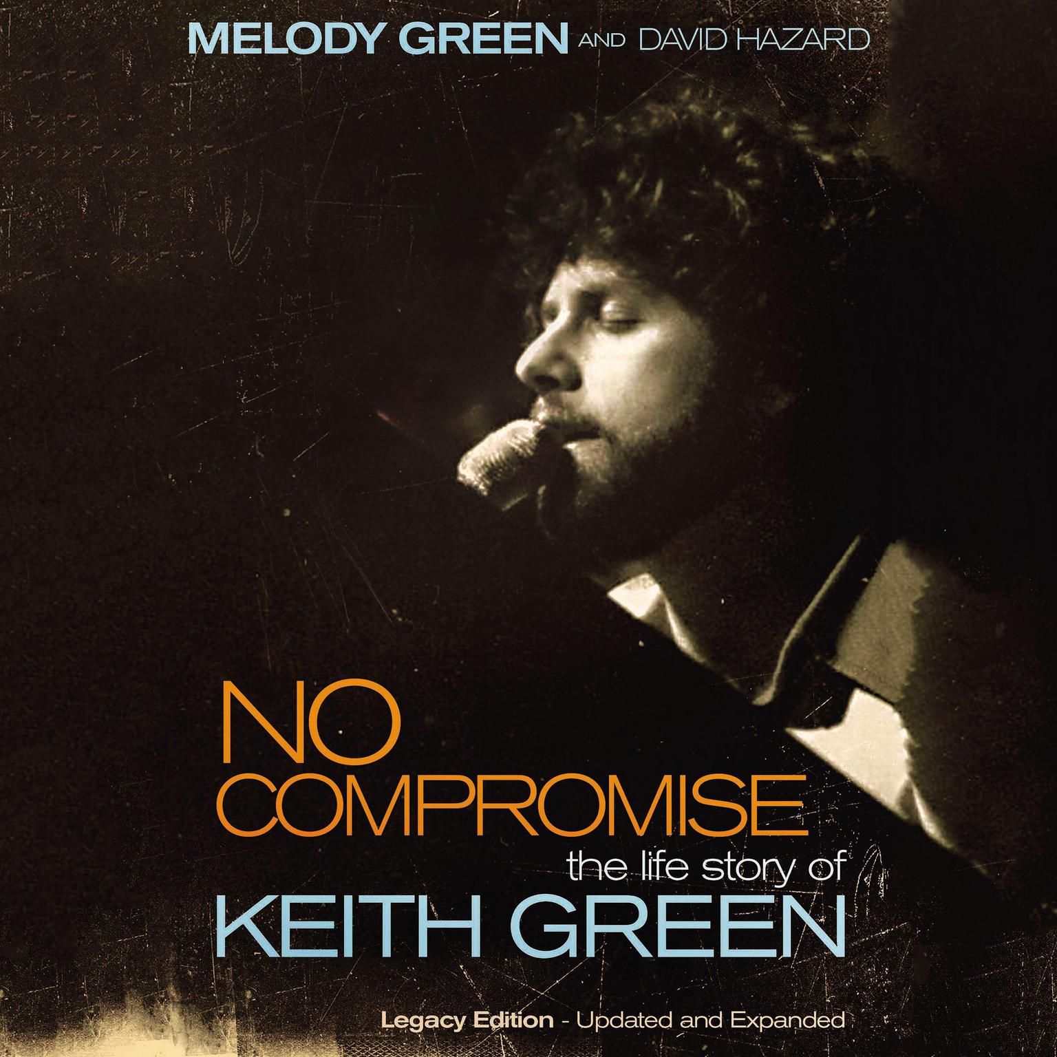 No Compromise: The Life Story of Keith Green Audiobook, by Melody Green