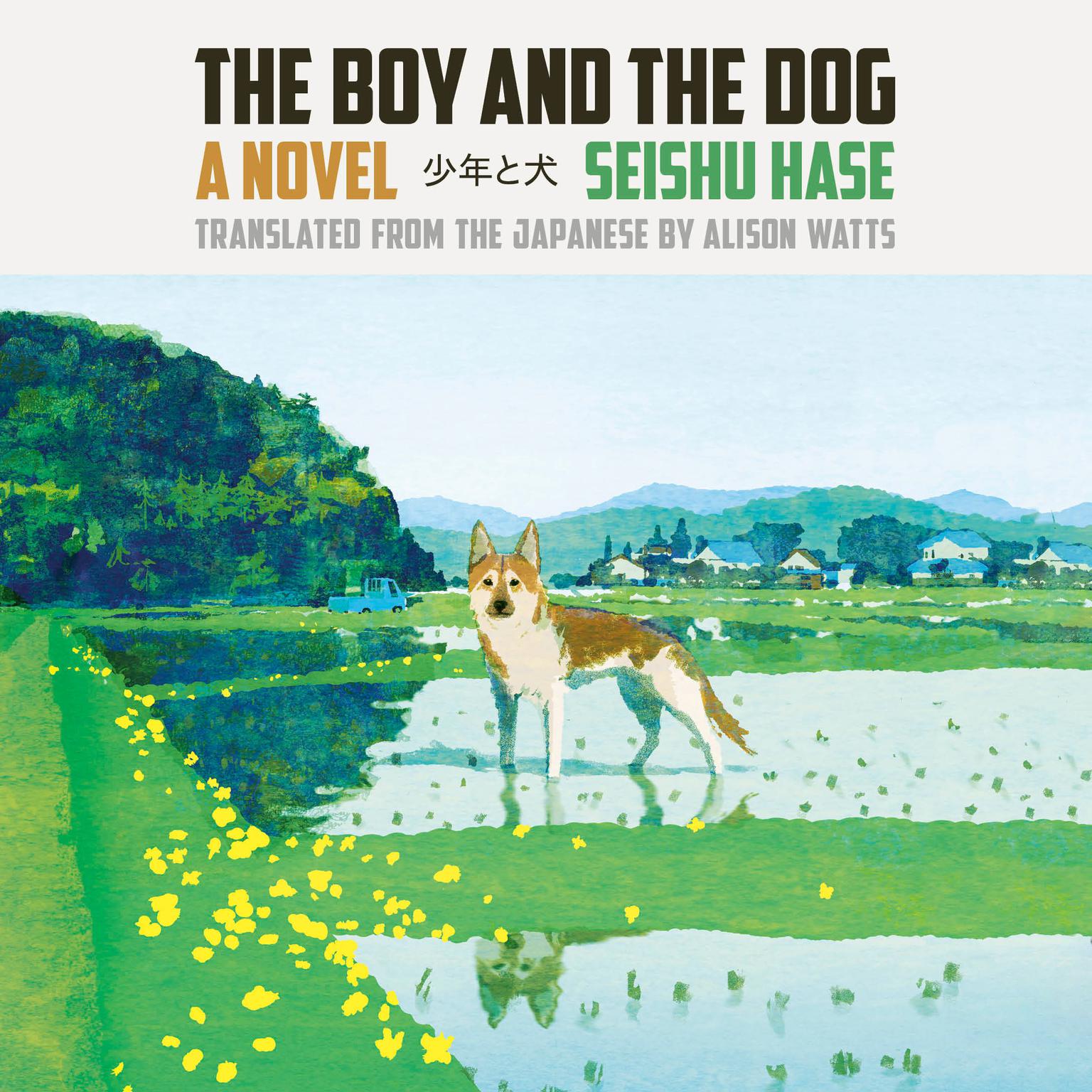 The Boy and the Dog: A Novel Audiobook, by Seishu Hase