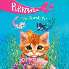 Purrmaids #1: The Scaredy Cat Audiobook, by Sudipta Bardhan-Quallen