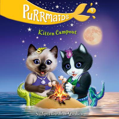 Purrmaids #9: Kitten Campout Audiobook, by Sudipta Bardhan-Quallen