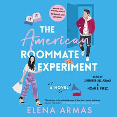 The American Roommate Experiment: A Novel Audiobook, by Elena Armas