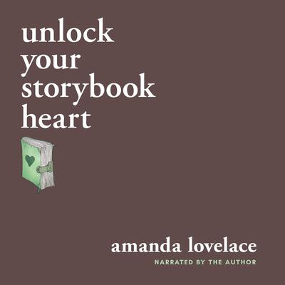 unlock your storybook heart Audiobook, by Amanda Lovelace