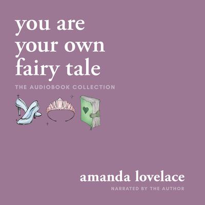 you are your own fairy tale: the audiobook collection Audiobook, by Amanda Lovelace