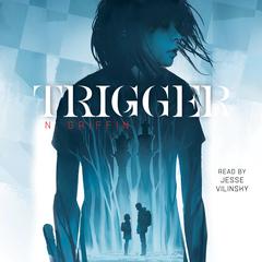 Trigger Audiobook, by N. Griffin