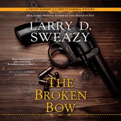 The Broken Bow Audiobook, by Larry D. Sweazy