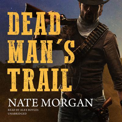 Dead Mans Trail Audiobook, by Nate Morgan