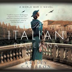 The Italian Ballerina Audiobook, by Kristy Cambron