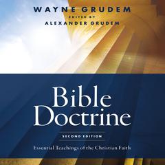 Bible Doctrine, Second Edition: Essential Teachings of the Christian Faith Audiobook, by Wayne Grudem