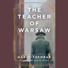 The Teacher of Warsaw: A Novel Audiobook, by 