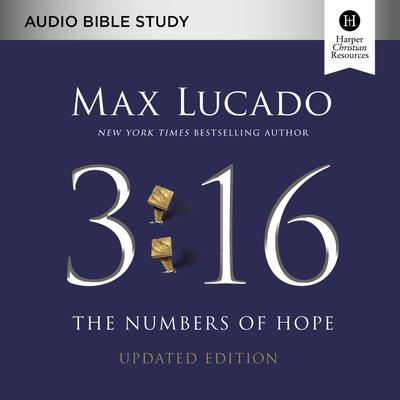 3:16 Audio Bible Studies, Updated Edition: The Numbers of Hope Audiobook, by Max Lucado