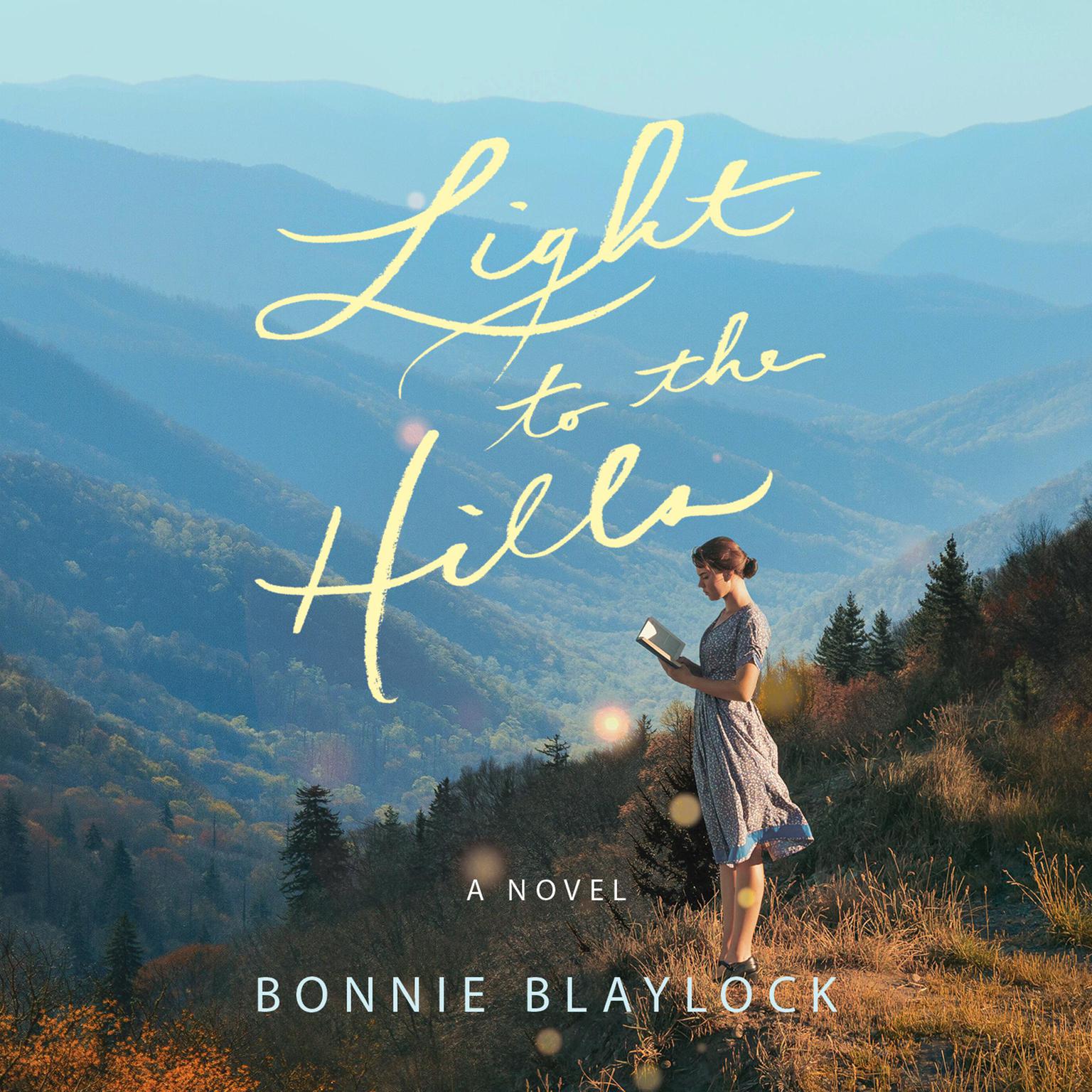 Light to the Hills: A Novel Audiobook, by Bonnie Blaylock