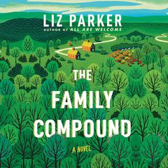 The Family Compound: A Novel Audiobook, by Liz Parker