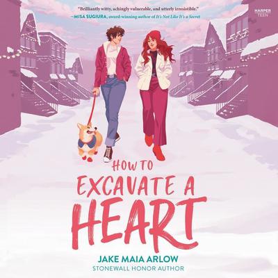 How to Excavate a Heart Audiobook, by Jake Maia Arlow