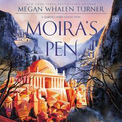 Moiras Pen: A Queens Thief Collection Audiobook, by Megan Whalen Turner