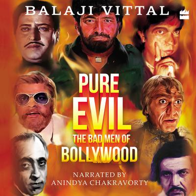 Pure Evil: The Bad Men of Bollywood Audiobook, by Balaji Vittal