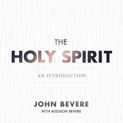 The Holy Spirit: An Introduction Audiobook, by John Bevere