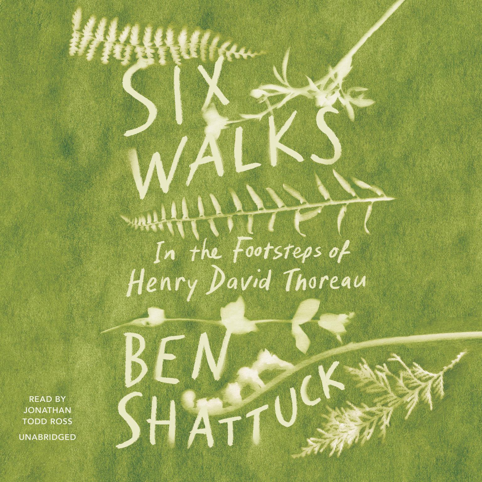 Six Walks: In the Footsteps of Henry David Thoreau Audiobook, by Ben Shattuck