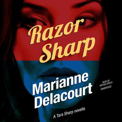 Razor Sharp: A Tara Sharp Novella Audiobook, by Marianne Delacourt