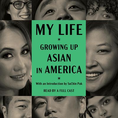 My Life: Growing Up Asian in America Audiobook, by CAPE (Coalition of Asian Pacifics in Entertainment)
