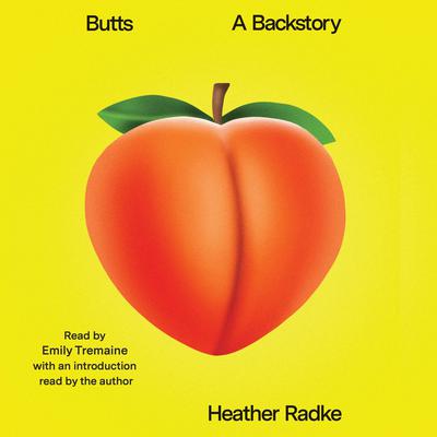 Butts: A Backstory Audiobook, by Heather Radke