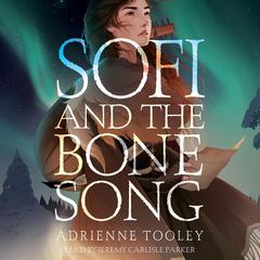 Sofi and the Bone Song Audiobook, by Adrienne Tooley