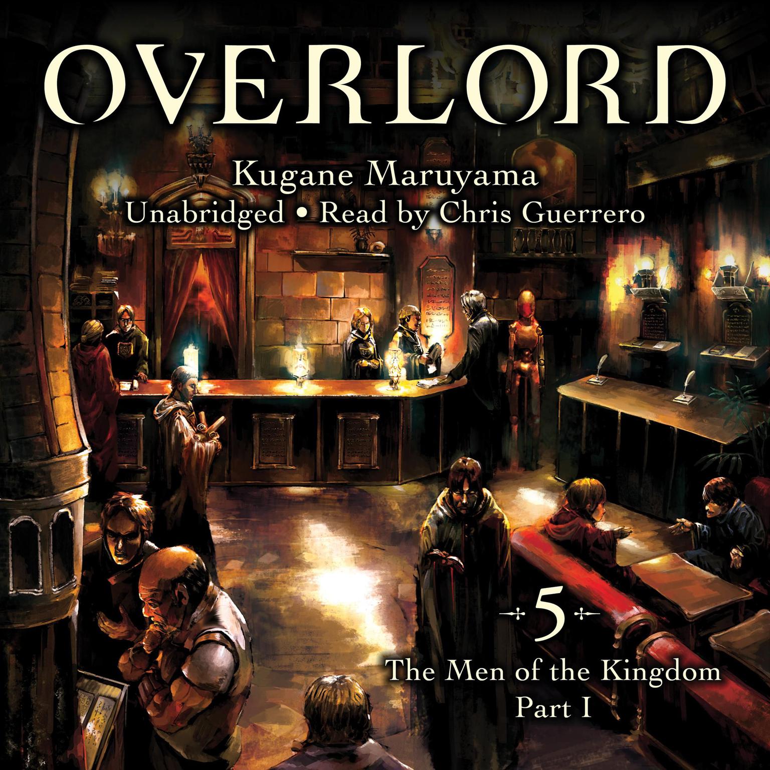 Overlord, Vol. 5: The Men of the Kingdom Part I Audiobook, by Kugane Maruyama