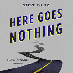 Here Goes Nothing Audiobook, by Steve Toltz