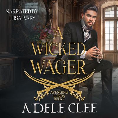 A Wicked Wager Audibook, by Adele Clee