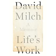 Lifes Work: A Memoir Audiobook, by David Milch