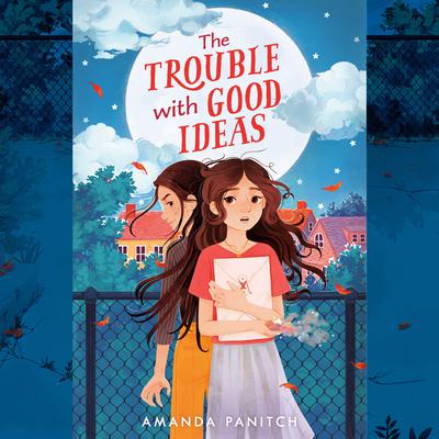 The Trouble with Good Ideas Audiobook, by Amanda Panitch