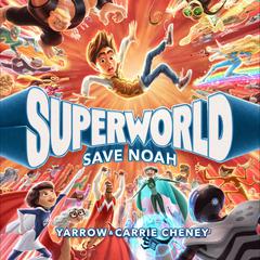Superworld: Save Noah Audiobook, by Carrie Cheney