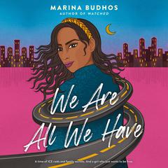 We Are All We Have Audiobook, by Marina Budhos