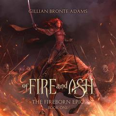Of Fire and Ash Audiobook, by Gillian Bronte Adams