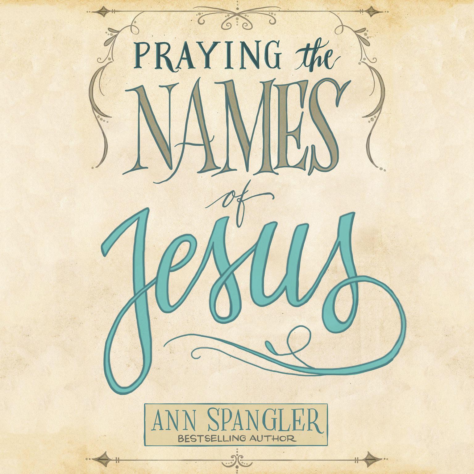 Praying the Names of Jesus Audiobook, by Ann Spangler
